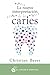 La nueva interpretación de la caries by Christian Beyer