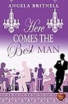 Here Comes the Best Man by Angela Britnell