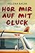 Hör mir auf mit Glück (Glücklicherweise 1) by Helena Baum Hör mir auf mit Glück (Glücklicherweise 1) by Helena Baum
