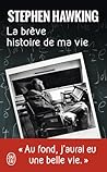 La brève histoire de ma vie by Stephen Hawking