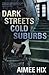 Dark Streets, Cold Suburbs ...