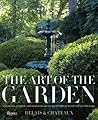 The Art of the Garden: Landscapes, Interiors, Arrangements, and Recipes Inspired by Horticultural Splendors
