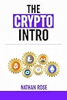 The Crypto Intro by Nathan Rose The Crypto Intro by Nathan Rose