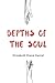 Depths of The Soul