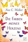 Die Farben meines Herzens by Noa C. Walker