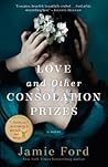 Love and Other Consolation Prizes by Jamie Ford Love and Other Consolation Prizes by Jamie Ford