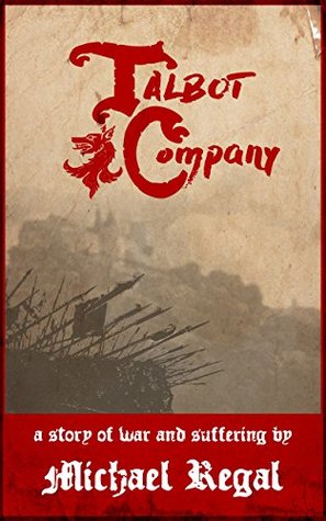 Talbot Company: A Story of War and Suffering (Kindle Edition)