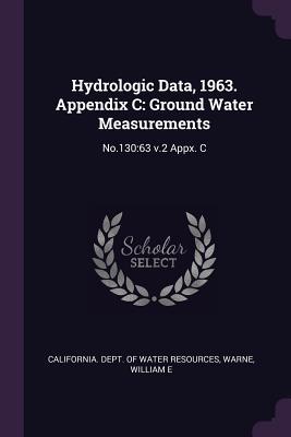 Hydrologic Data, 1963. Appendix C: Ground Water Measurements: No.130:63 v.2 Appx. C