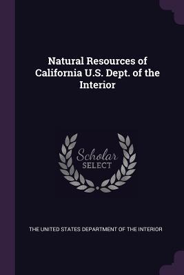 Natural Resources of California U.S. Dept. of the Interior