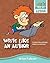 Write Like an Author: Creative Story Writing Made Fun and Easy!