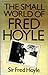 The Small World of Fred Hoyle: An Autobiography