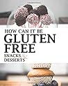 How Can It Be Gluten Free Cookbook by Bella Rebecca
