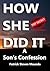 How She Did It: A Son's Con...