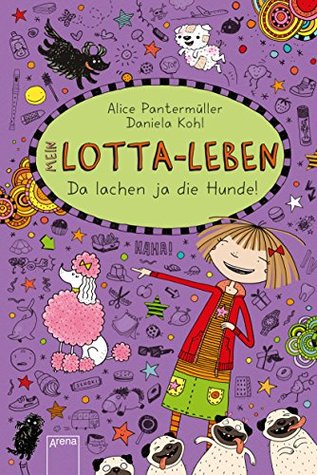 Da lachen ja die Hunde (Mein Lotta-Leben, #14)