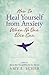 How to Heal Yourself from A...