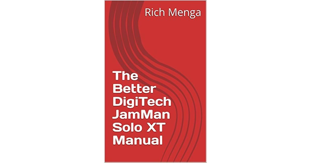 The Better Digitech Jamman Solo Xt Manual Rich Menga