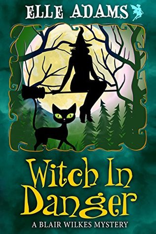 Witch in Danger (Blair Wilkes Mystery #3)
