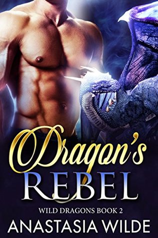 Dragon's Rebel (Wild Dragons #2)