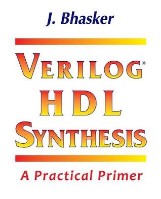 Verilog HDL Synthesis, A Practical Primer (Paperback)