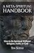 A Meta-Spiritual Handbook: ...