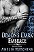 A Demon's Dark Embrace (The...