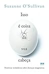 Isso é coisa da s...