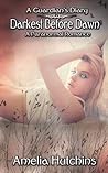Darkest Before Dawn by Amelia Hutchins