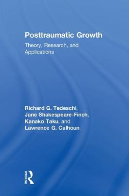 Posttraumatic Growth (The Routledge Series in Posttraumatic Growth)