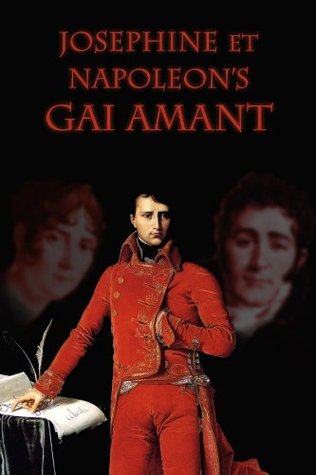Josephine et Napoléon's Gai Amant (French Edition)