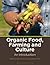 Organic Food, Farming and Culture by Janet Chrzan