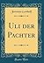 Uli der Pachter (Classic Reprint) (German Edition)