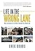 Life in the Wrong Lane by Greg Dobbs
