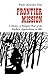 Frontier Mission: A History of Religion West of the Southern Appalachians to 1861