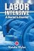 Labor Intensive: A Nurses's Journal