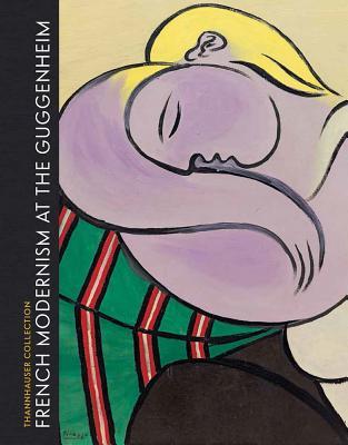 French Modernism at the Guggenheim: Thannhauser Collection (Hardcover)