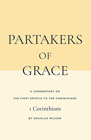 Partakers of Grace: A Commentary on 1 Corinthians (Kindle Edition)