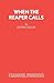 When the Reaper Calls by Peter Colley