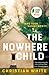 The Nowhere Child by Christian  White