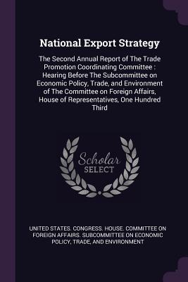 National Export Strategy: The Second Annual Report of The Trade Promotion Coordinating Committee : Hearing Before The Subcommittee on Economic Policy, ... House of Representatives, One Hundred Third