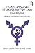 Transgressing Feminist Theory and Discourse: Advancing Conversations across Disciplines