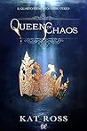 Queen Of Chaos by Kat Ross