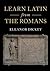 Learn Latin from the Romans: A Complete Introductory Course Using Textbooks from the Roman Empire