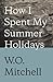 How I Spent My Summer Holidays: Penguin Modern Classics Edition
