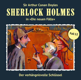 Sherlock Holmes - Die Neuen Fälle - Fall 12: Der verhängnisvolle Schlüssel