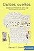 Dulces Sueños: Obstáculos Filosóficos para una Ciencia de la Conciencia