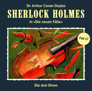 Die drei Diven (Sherlock Holmes - Die neuen Fälle 17)