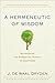 A Hermeneutic of Wisdom: Recovering the Formative Agency of Scripture