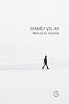Reír en tu funeral by Darío Vilas