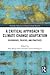 A Critical Approach to Climate Change Adaptation: Discourses, Policies and Practices (Routledge Advances in Climate Change Research)
