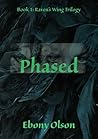 Phased (Raven's Wing Trilogy, #1)